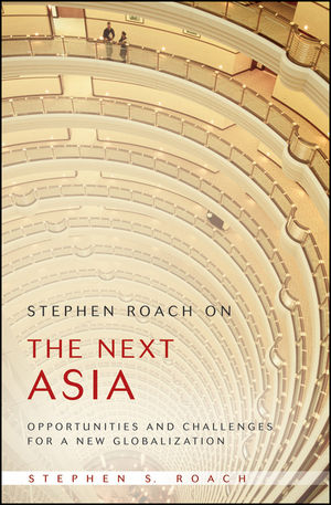 Stephen Roach on the Next Asia -  Stephen S. Roach