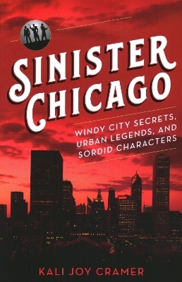 Sinister Chicago - Kali Joy Cramer