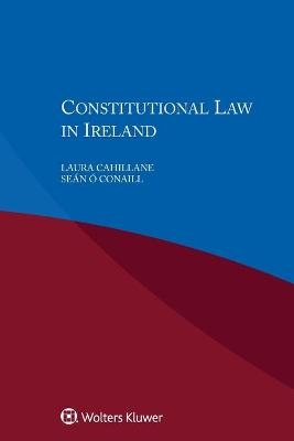 Constitutional Law in Ireland - Laura Cahillane, O Sean Conaill