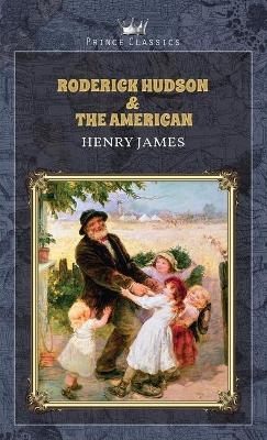 Roderick Hudson & The American - Henry James