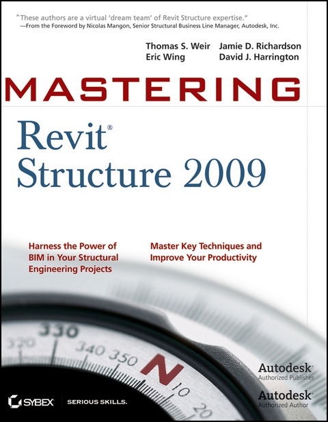 Mastering Revit Structure 2009 -  David J. Harrington,  Jamie D. Richardson,  Thomas S. Weir,  Eric Wing
