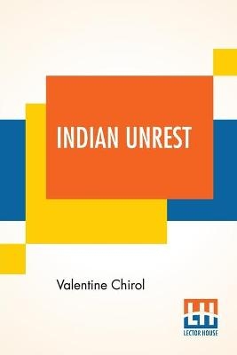 Indian Unrest - Valentine Chirol