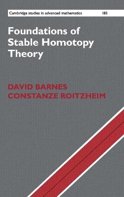 Foundations of Stable Homotopy Theory - David Barnes, Constanze Roitzheim