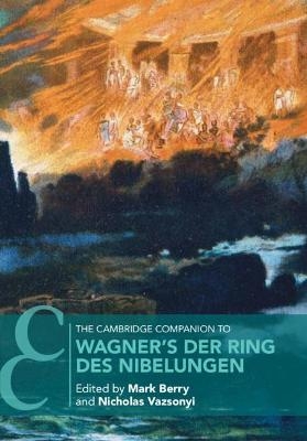 The Cambridge Companion to Wagner's Der Ring des Nibelungen - 