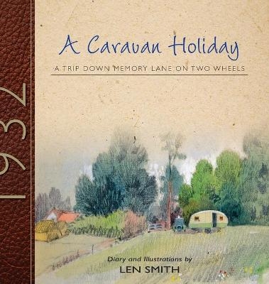 A Caravan Holiday in 1932 - Len Smith