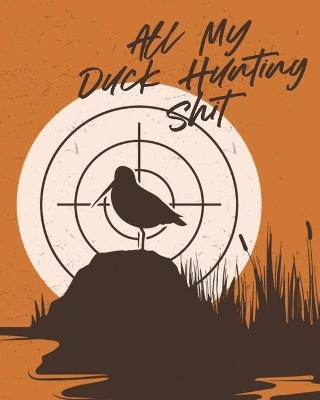 All My Duck Hunting Shit - Patricia Larson