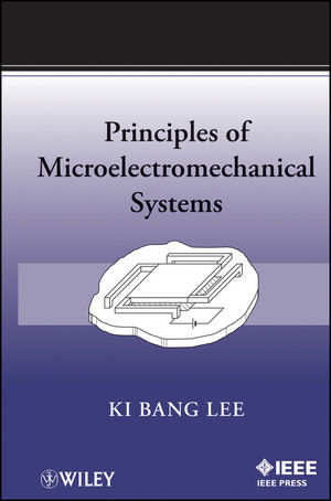 Principles of Microelectromechanical Systems -  Ki Bang Lee