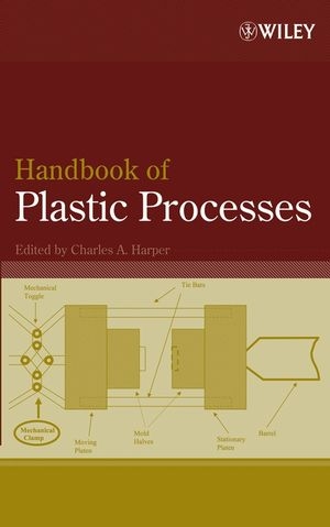 Handbook of Plastic Processes - Charles A. Harper