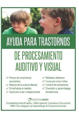 Ayuda para Trastornos de Procesamiento Auditivo y Visual - Constantina Akrotiriadou, Mario Madureira