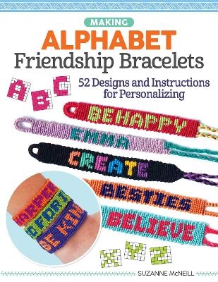 Making Alphabet Friendship Bracelets - Suzanne McNeill