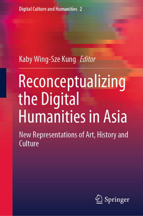 Reconceptualizing the Digital Humanities in Asia - 