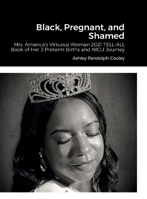 Black, Pregnant, and Shamed - Ashley Randolph