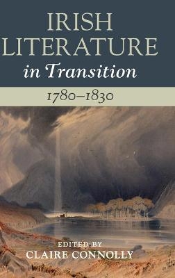 Irish Literature in Transition, 1780–1830: Volume 2 - 