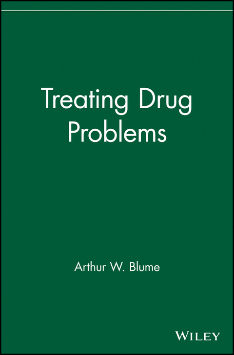 Treating Drug Problems -  Arthur W. Blume