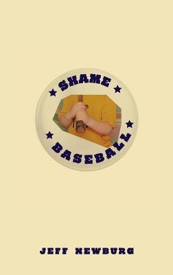 Shame Baseball - Jeff Newburg