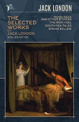 The Selected Works of Jack London, Vol. 03 (of 13) - Jack London