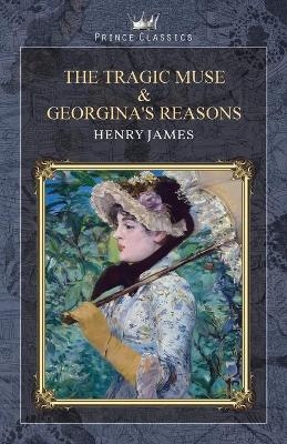 The Tragic Muse & Georgina's Reasons - Henry James