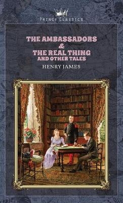 The Ambassadors & The Real Thing and Other Tales - Henry James