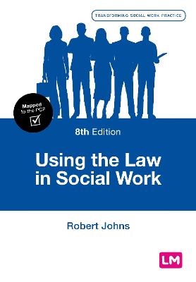 Using the Law in Social Work - Robert Johns