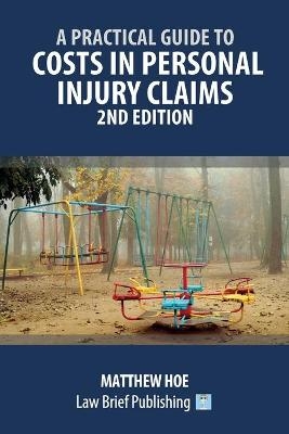 Pratical Guide to Costs in Personal Injury Claims -  HOE