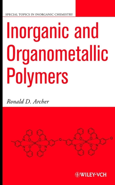 Inorganic and Organometallic Polymers - Ronald D. Archer