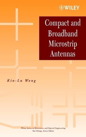 Compact and Broadband Microstrip Antennas -  Kin-Lu Wong