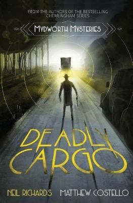 Deadly Cargo - Neil Richards, Matthew Costello