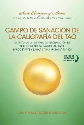 Campo de Sanación de la Caligrafía del Tao - Zhi Gang Sha