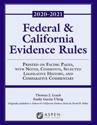 Federal and California Evidence Rules - Thomas J Leach, Emily Garcia Uhrig