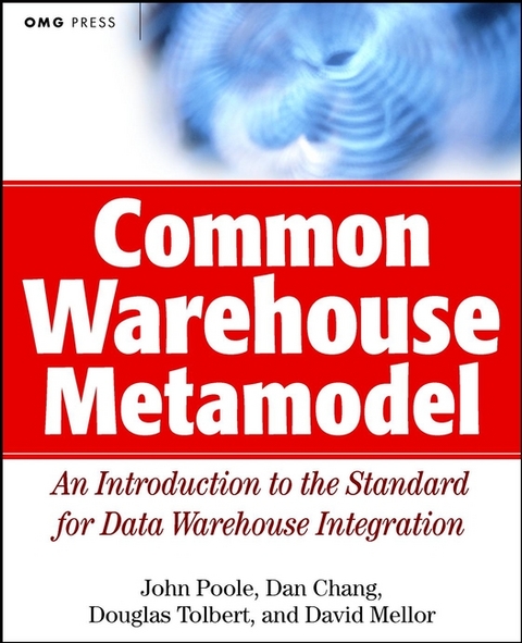 Common Warehouse Metamodel - John Poole, Dan Chang, Douglas M. Tolbert, David Mellor