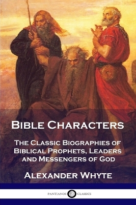 Bible Characters - Alexander Whyte