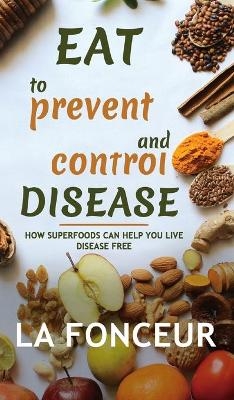 Eat to Prevent and Control Disease - La Fonceur