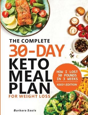 The Complete 30-Day Keto Meal Plan for Weight Loss - Sauls Barbara