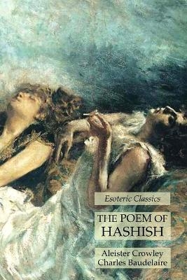 The Poem of Hashish - Aleister Crowley, Charles Baudelaire