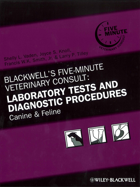 Blackwell's Five-Minute Veterinary Consult: Laboratory Tests and Diagnostic Procedures - 
