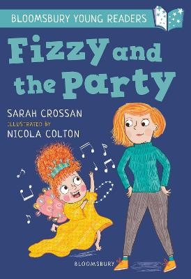Fizzy and the Party: A Bloomsbury Young Reader - Sarah Crossan