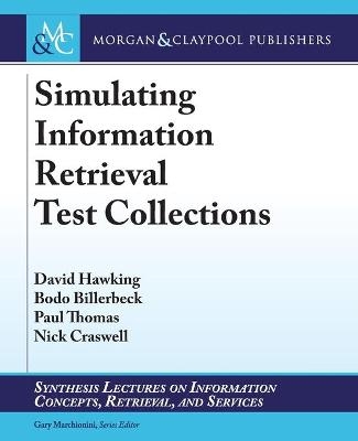 Simulating Information Retrieval Test Collections - David Hawking, Bodo Billerbeck, Paul Thomas, Nick Craswell