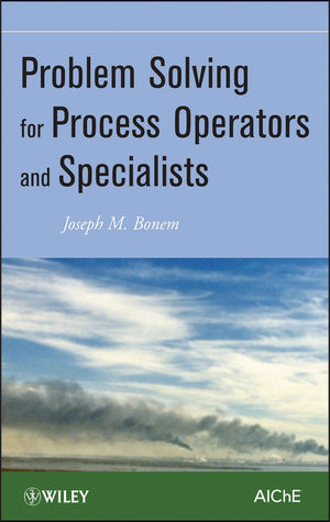 Problem Solving for Process Operators and Specialists -  Joseph M. Bonem