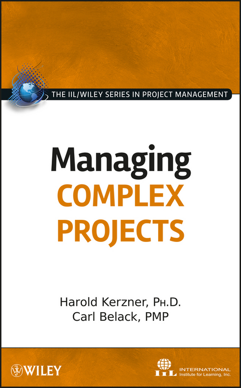 Managing Complex Projects -  Carl Belack,  Harold Kerzner