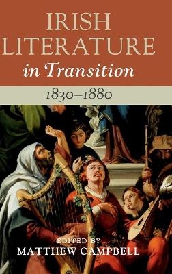 Irish Literature in Transition, 1830–1880: Volume 3 - 