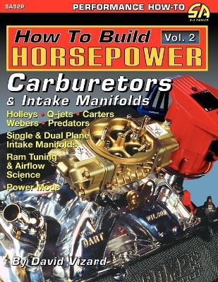 How to Build Horsepower, Volume 2 - David Vizard