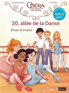 20, allée de la danse. Vol. 1. Amies et rivales - Elisabeth Barféty, Laure Ngo