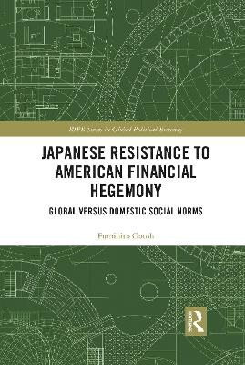 Japanese Resistance to American Financial Hegemony - Fumihito Gotoh