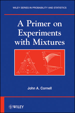 A Primer on Experiments with Mixtures - John A. Cornell