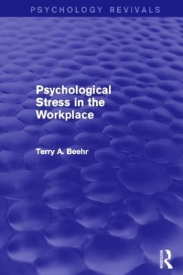 Psychological Stress in the Workplace (Psychology Revivals) - Terry Beehr