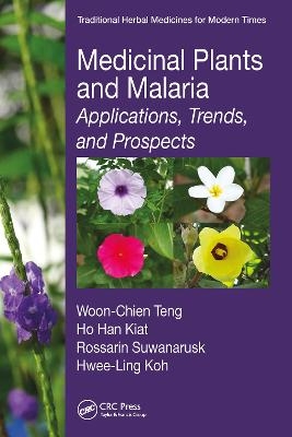 Medicinal Plants and Malaria - Woon-Chien Teng, Ho Han Kiat, Rossarin Suwanarusk, Hwee-Ling Koh