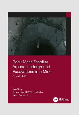 Rock Mass Stability Around Underground Excavations in a Mine - Yan Xing, Pinnaduwa Kulatilake, Louis Sandbak