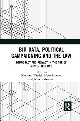 Big Data, Political Campaigning and the Law - 