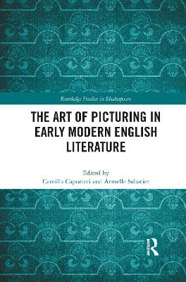 The Art of Picturing in Early Modern English Literature - 