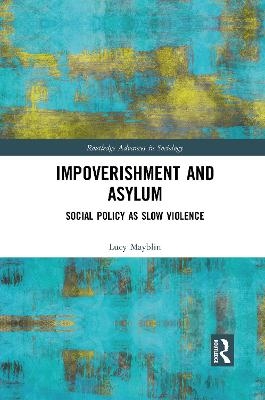 Impoverishment and Asylum - Lucy Mayblin